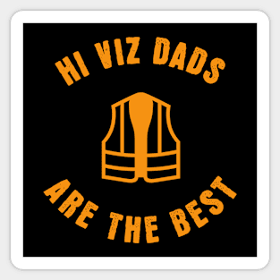 Hi Viz Dads Are the Best Sticker